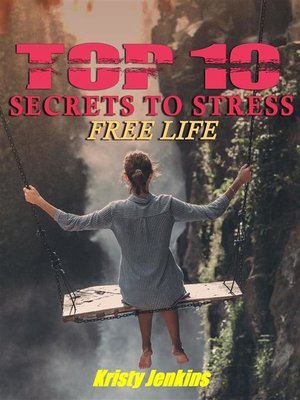 cover image of Top I0 Secrets to a Stress-Free Life